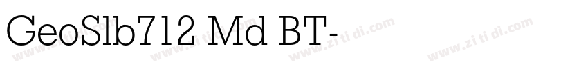 GeoSlb712 Md BT字体转换 GeoSlb712 Md BT字体转换
